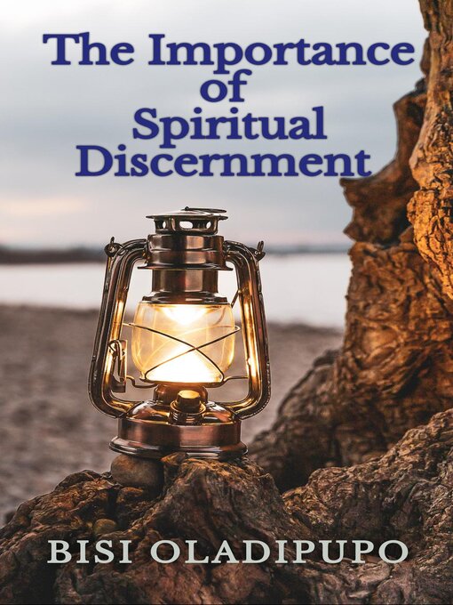 Title details for The Importance of Spiritual Discernment by Bisi Oladipupo - Available